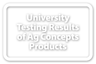 University Testing of Ag Concepts Products